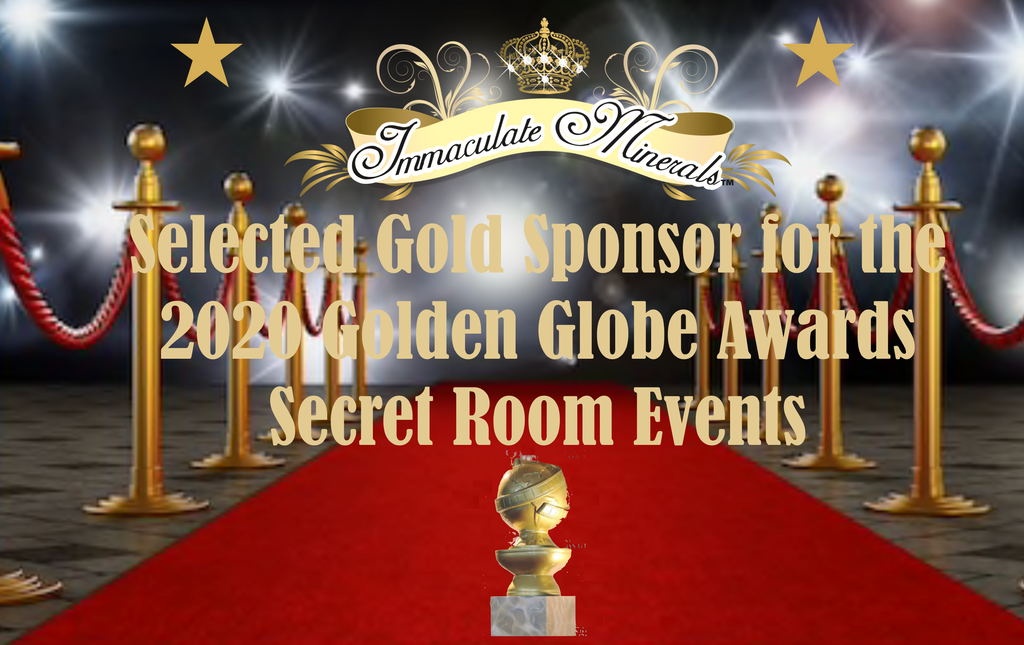 Immaculate Minerals® was a Sponsor for the  Golden Globes Nominees & Secret Room Events